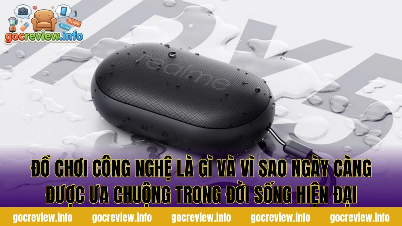 Đồ chơi công nghệ là gì và vì sao ngày càng được ưa chuộng trong đời sống hiện đại