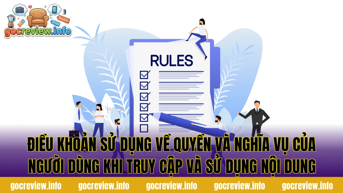 Điều khoản sử dụng về quyền và nghĩa vụ của người dùng khi truy cập và sử dụng nội dung