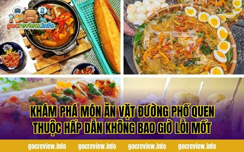 Khám phá món ăn vặt đường phố quen thuộc hấp dẫn không bao giờ lỗi mốt