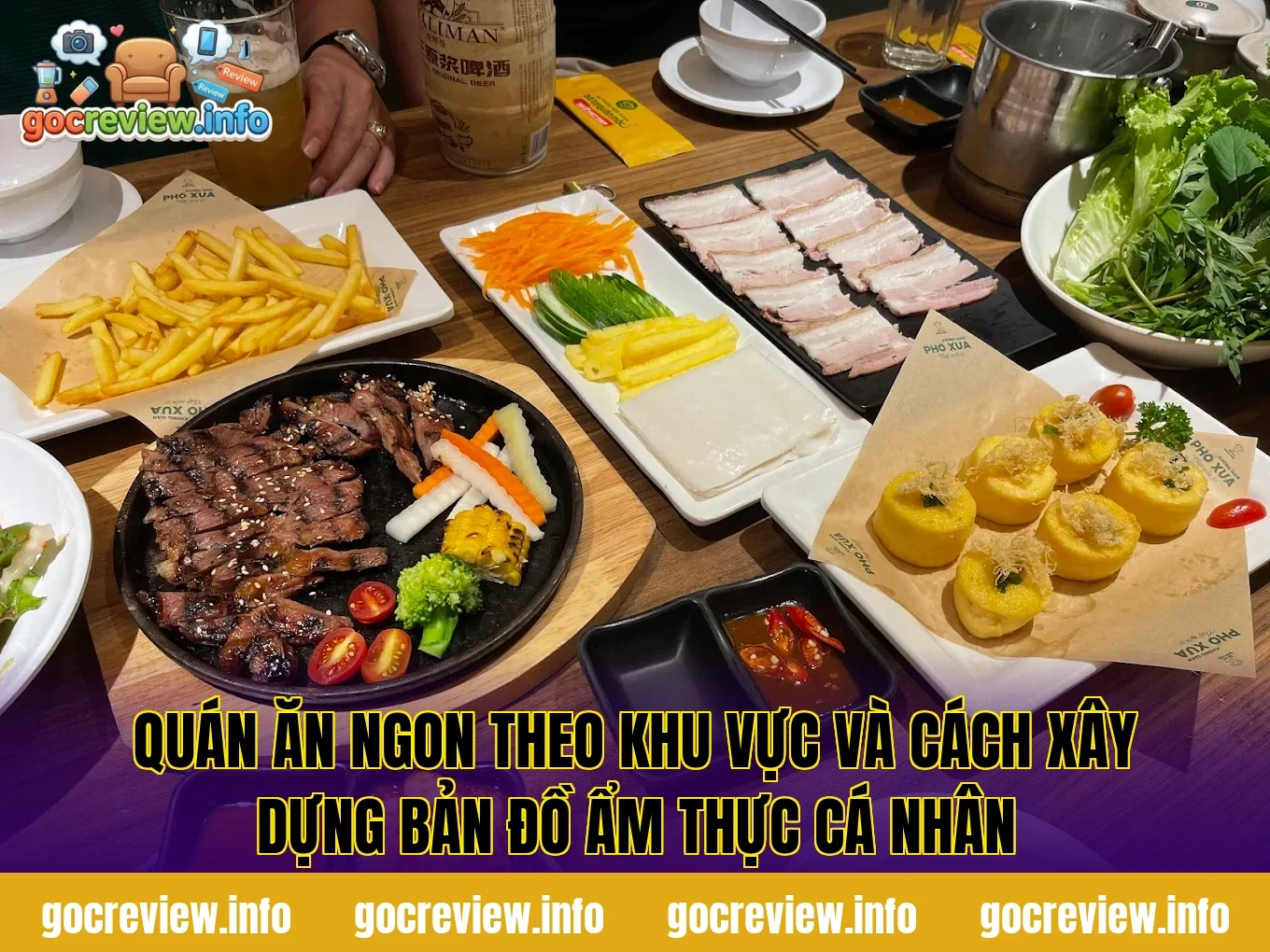 Quán ăn ngon theo khu vực và cách xây dựng bản đồ ẩm thực cá nhân