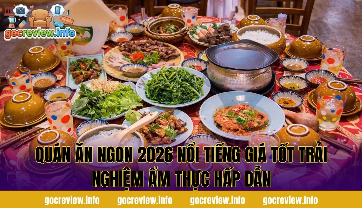 Quán Ăn Ngon 2026 Nổi Tiếng Giá Tốt Trải Nghiệm Ẩm Thực Hấp Dẫn