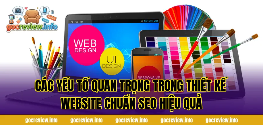 Các yếu tố quan trọng trong thiết kế website chuẩn SEO hiệu quả