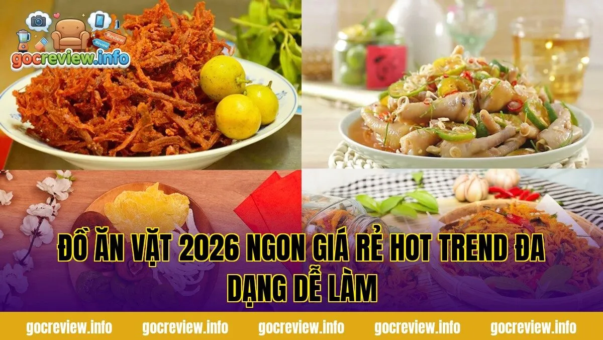 Đồ Ăn Vặt 2026 Ngon Giá Rẻ Hot Trend Đa Dạng Dễ Làm