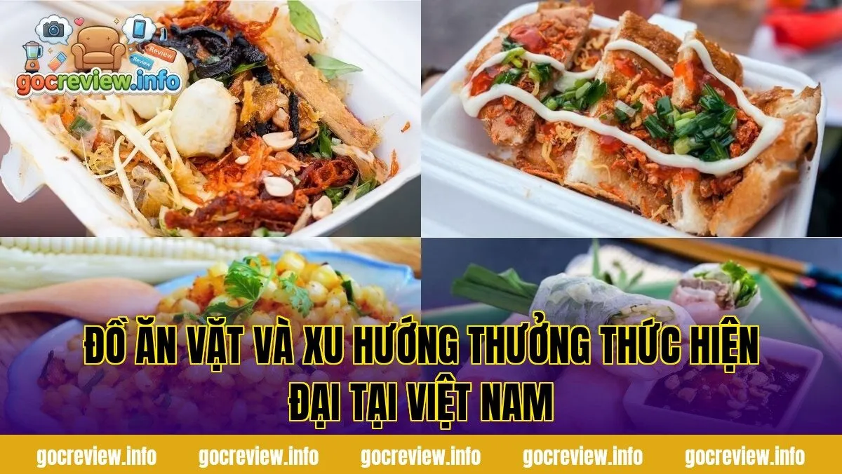 Đồ ăn vặt và xu hướng thưởng thức hiện đại tại Việt Nam