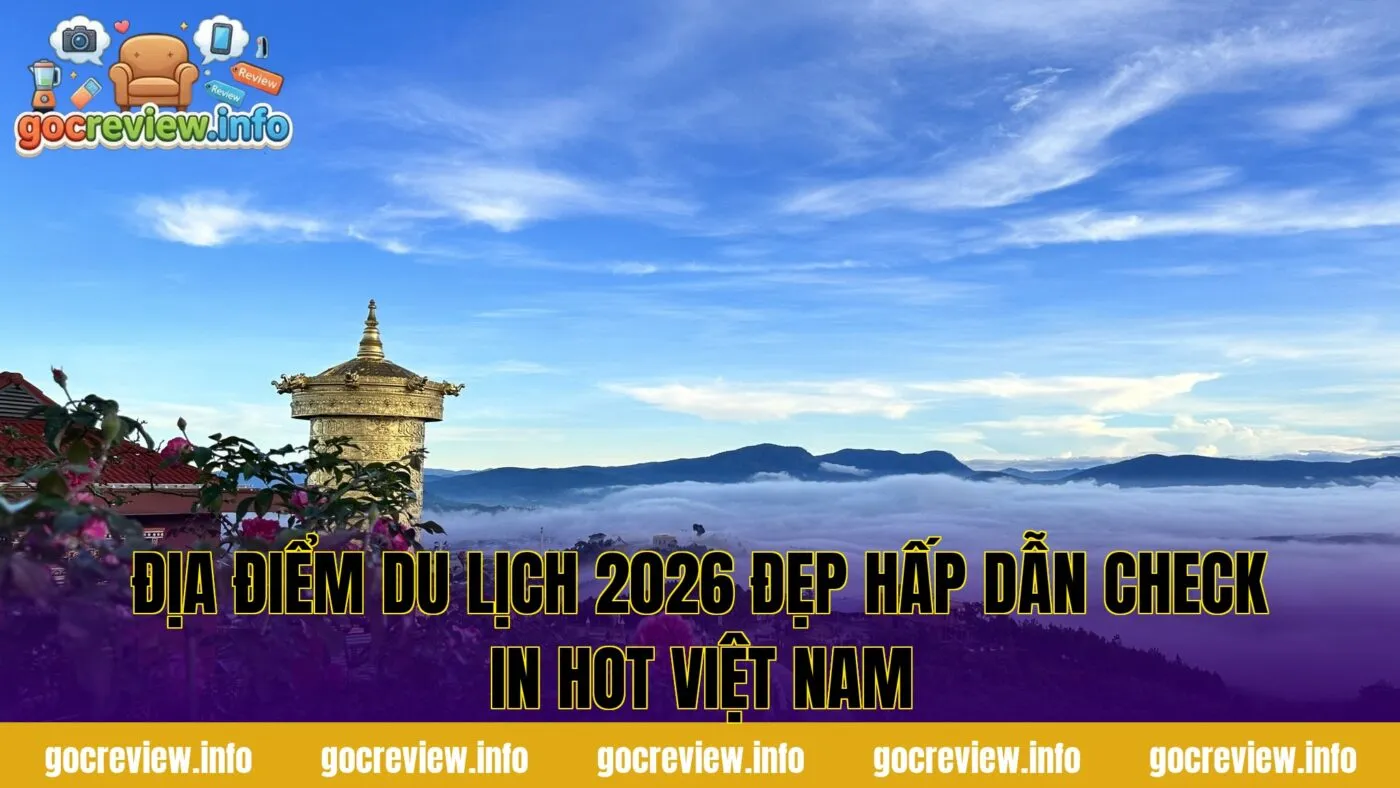 Địa Điểm Du Lịch 2026 Đẹp Hấp Dẫn Check In Hot Việt Nam