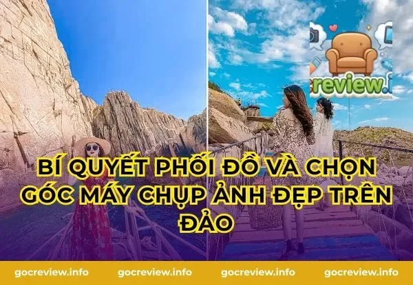 Bí quyết phối đồ và chọn góc máy chụp ảnh đẹp trên đảo